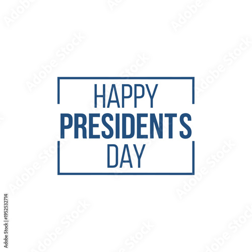 A simple graphic displaying the text happy presidents day in a blue rectangle
