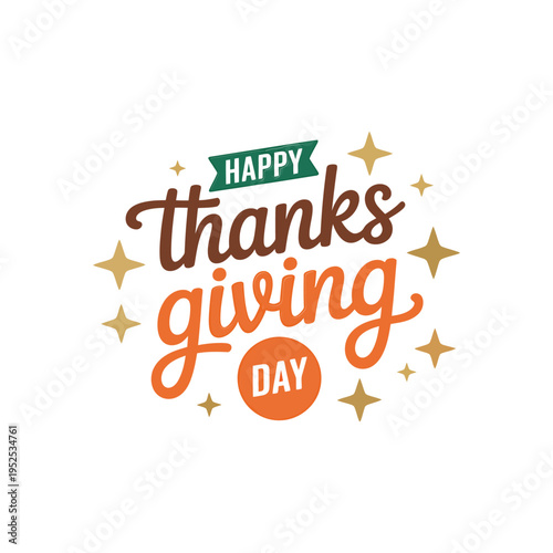 A colorful thanksgiving day graphic with festive lettering and star sparkles