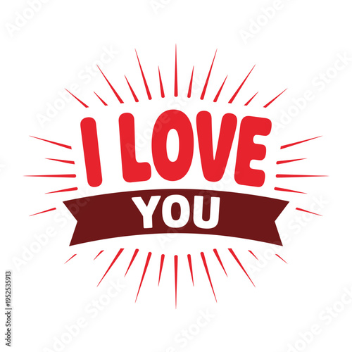 A vibrant red graphic declares i love you with radiating lines