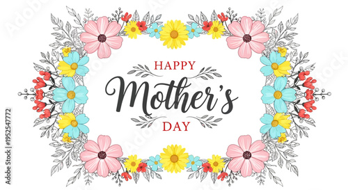 Happy Mother's Day Floral Greeting Card with Hand-Drawn Flower Frame Illustration, Colorful Spring Bloom Border for Mom's Day Celebration Background