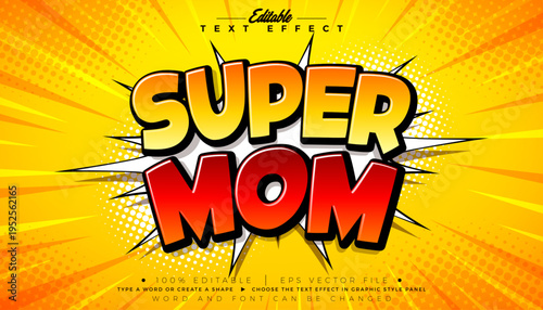 Super Mom Mother's Day Text Effect Design Editable Vector Graphic Style with Cartoon Style Typography Lettering on Comic Movie Background. Love Best Superhero Mom Theme Scalable Illustration Template