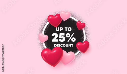 Discount tag picture frame banner. Circle photo frame. Up to 25 percent discount tag. Sale offer price sign. Special offer symbol. Save 25 percentages. 3d hearts balloons. Grain dots pattern. Vector