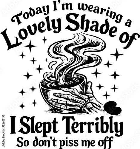 Lovely Shade of I Slept Like Shit T-Shirt Svg, Funny Sarcastic Bedtime Quote Svg, Slept like Shit Svg