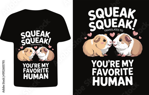T shirt design featuring cute guinea pigs and a playful message
