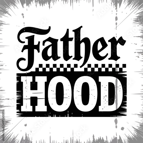 A black and white illustration of fatherhood typography design