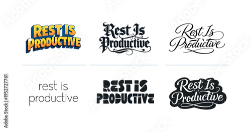 Rest Is Productive. Set lettering. harmonious lettering variations of the same emblematic concept, each with different artistic interpretation (3D extruded