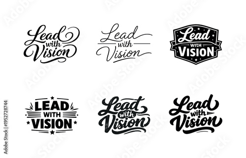 Lead with Vision. Set lettering. harmonious lettering variations of the same emblematic concept, each with different artistic interpretation (Elegant script