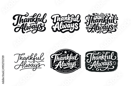 Thankful Always. Set lettering. harmonious lettering variations of the same emblematic concept, each with different artistic interpretation (Bold