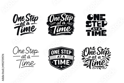 One Step at a Time. Set lettering. harmonious lettering variations of the same emblematic concept, each with different artistic interpretation (Grunge textured