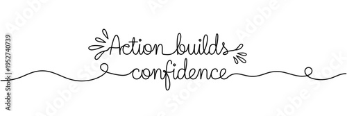 Hand lettered action builds confidence phrase on white background, none editable stroke