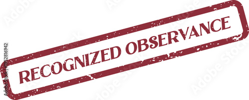 Official recognized observance grunge rubber stamp for formal acknowledgment and compliance