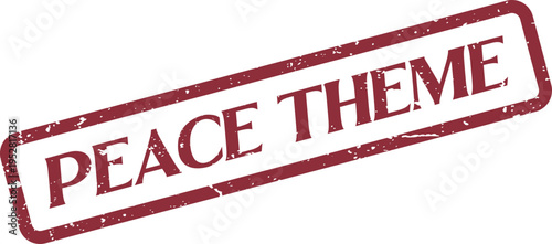 Grungy red PEACE THEME stamp signifies tranquility and global harmony and understanding