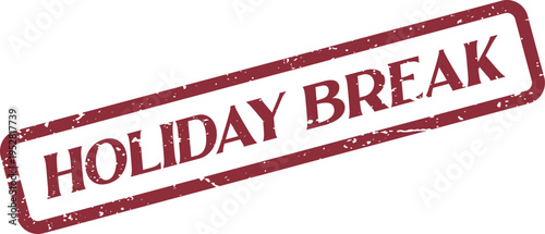 A distressed red rubber stamp impression displaying the words HOLIDAY BREAK