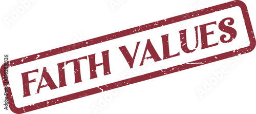 Classic distressed red rubber stamp featuring the important text Faith Values for personal and corporate use