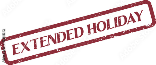 Red grunge rubber stamp for extended holiday period and vacation travel time