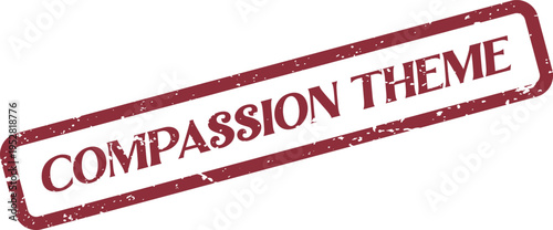 Compassion Theme stamp with a grunge texture for meaningful social initiatives and kind projects