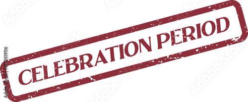 Celebration Period grunge rubber stamp for festive event announcements and special occasion marking