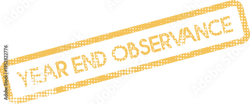 Distressed golden Year End Observance stamp for business or holiday messaging