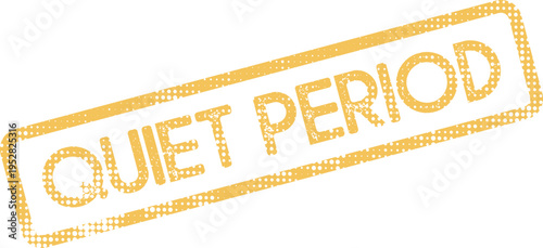 Quiet Period Regulatory Business Announcement Stamp Indicating Temporary Market Communication Restrictions