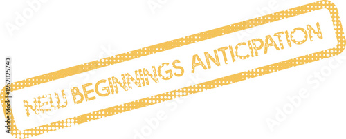 Authentic textured new beginnings anticipation yellow rubber stamp for digital communication and positive announcements