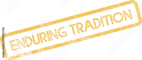 A classic golden message declares Enduring Tradition with a stylish distressed texture