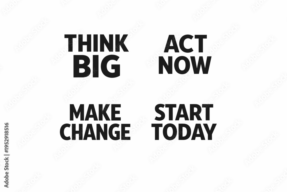 Obraz premium Motivational quotes: think big, act now, make change, start today