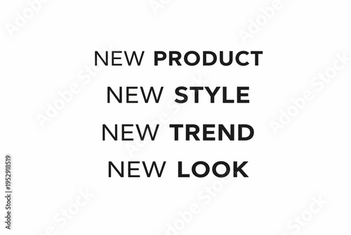 Modern typography: new product, style, trend, look in bold black text