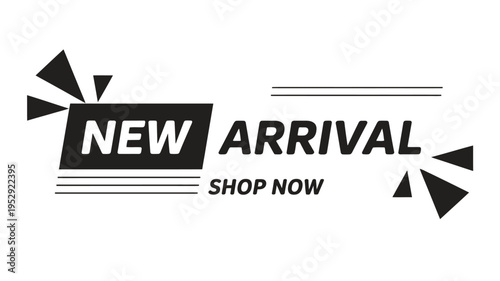 A black and white graphic announces a new arrival and encourages shopping