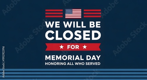 Memorial day closure notice honoring fallen heroes on us holiday