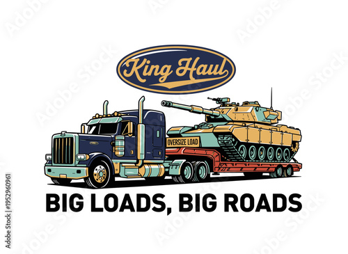 King haul truck design. Heavy load tank transport artwork. Vintage truck print for apparel. Big loads big roads design. Oversize vehicle graphic.