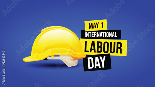 A vibrant illustration celebrating International Labour Day on May 1st, featuring a yellow construction hard hat against a bold blue background for workers.