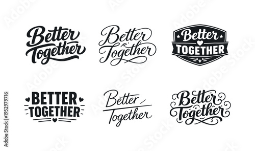 Better Together. Set lettering. harmonious lettering variations of the same emblematic concept, each with different artistic interpretation (Bold