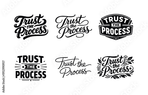 Trust the Process. Set lettering. harmonious lettering variations of the same emblematic concept, each with different artistic interpretation (Bold