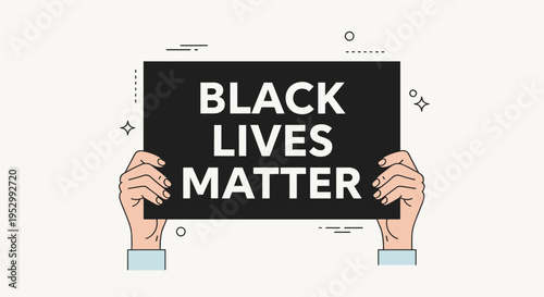 Illustration of hands holding a sign that reads 'Black Lives Matter' in a modern, minimalist style