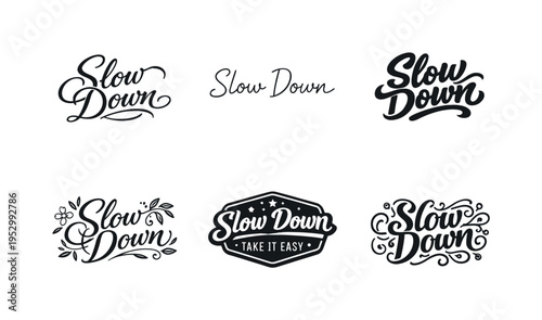 Slow Down. Set lettering. harmonious lettering variations of the same emblematic concept, each with different artistic interpretation (Elegant script with