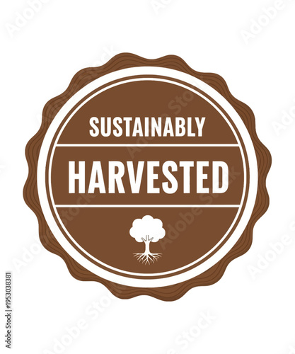 Brown seal graphic featuring white text declaring products are responsibly and sustainably harvested