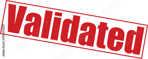 Validated stamp in red color on for approval and confirmation purposes officially