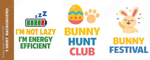 Colorful playful t shirt background design with energy efficiency slogan bunny hunt club and bunny festival themes