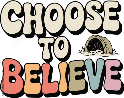 Choose to believe motivational typography illustration with inspirational quote lettering for success mindset branding and personal growth design