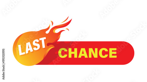 Vibrant last chance promo label with fire flame element for retail marketing and ecommerce urgency