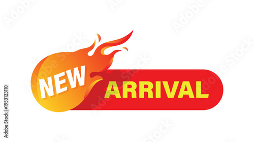 Vibrant new arrival promo label with fire flame element for retail marketing and ecommerce fashion