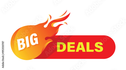 Vibrant big deals promo label with fire flame element for retail marketing and ecommerce savings