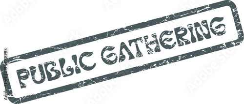 Public Gathering Grunge Stamp Effect Sign Representing Community Events and Social Meetings