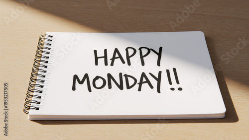 Happy monday notebook message on desk simple morning motivation