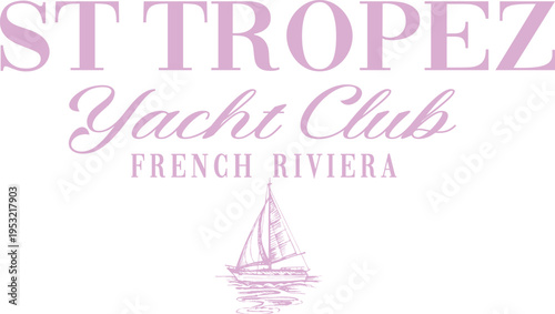 Yacht Club St Tropez Luxe Boat Nautical Monaco French Riviera France saint tropez yacht luxe luxury boat slogan club health club European euro Tee Tshirt Graphic Design College Varsity Crest Emblem 