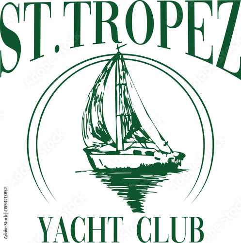 Yacht Club St Tropez Luxe Boat Nautical Monaco French Riviera France saint tropez yacht luxe luxury boat slogan club health club European euro Tee Tshirt Graphic Design College Varsity Crest Emblem 