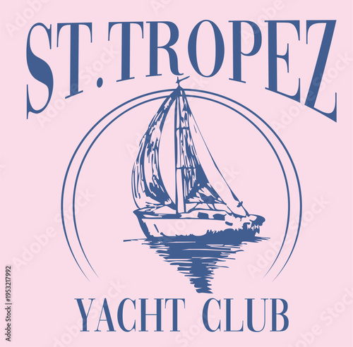 Yacht Club St Tropez Luxe Boat Nautical Monaco French Riviera France saint tropez yacht luxe luxury boat slogan club health club European euro Tee Tshirt Graphic Design College Varsity Crest Emblem 