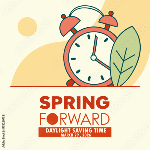 A vibrant illustration depicts a retro-style alarm clock with a green leaf, announcing 'spring forward' and daylight saving time on march 29, 2026. high-quality professional