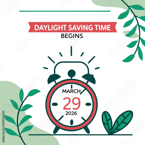 A cheerful illustration announces daylight saving time, featuring a clock, sun, flower, and the date march 29, 2026. high-quality professional detailed modern elegant stylish clean