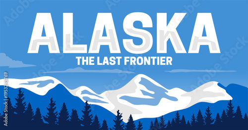 Alaska, the last frontier state with stunning mountain views